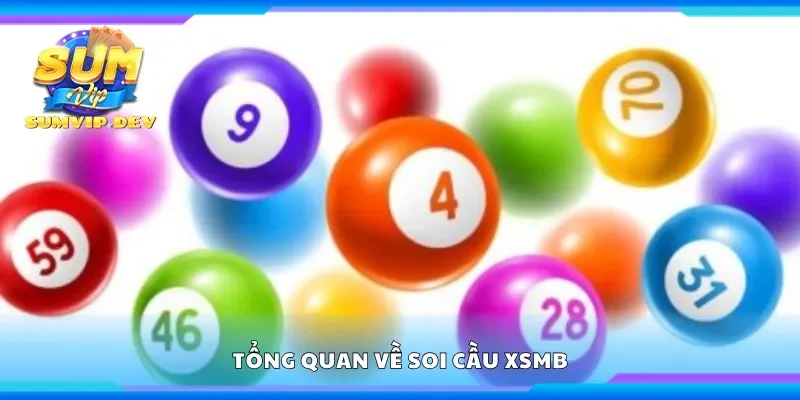 Tổng quan về soi cầu xsmb