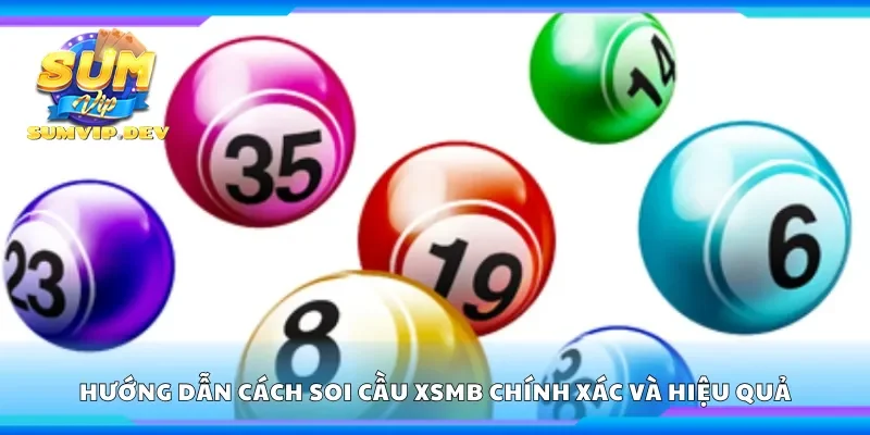 Cách soi cầu xsmb chính xác và hiệu quả