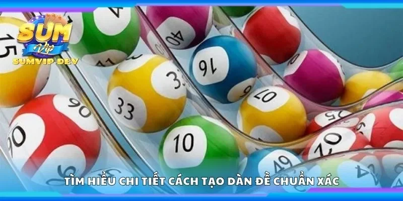 Tìm hiểu chi tiết cách tạo dàn đề chuẩn xác