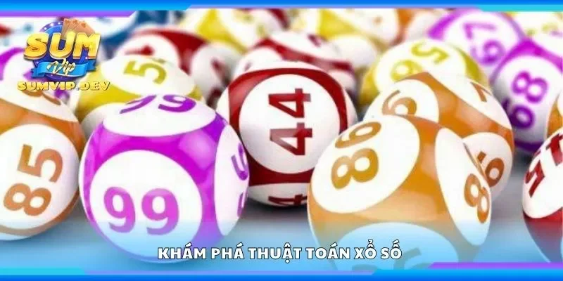Khám phá thuật toán xổ số 