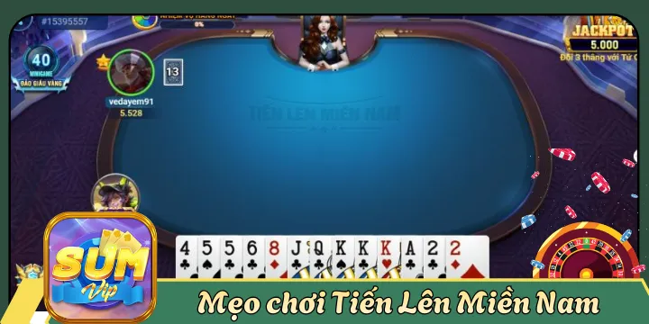 Mẹo chơi Tiến Lên Miền Nam hiệu quả giúp bạn thắng dễ dàng